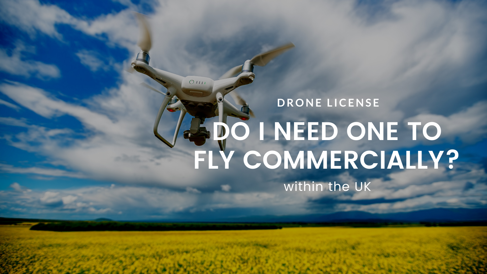 do-i-need-a-drone-license-in-the-uk-for-commercial-use